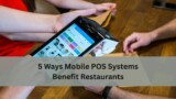 A person using a handheld mobile POS terminal on a restaurant table while customers interact, with text about ways mobile POS systems benefit restaurants.