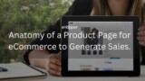 Anatomy of a Product Page for eCommerce to Generate Sales