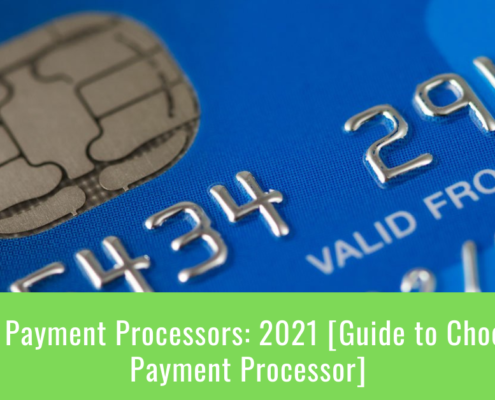 Best Payment Processors 2021-Guide to Choose a Payment Processor