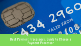 Best Payment Processors. Guide to Choose a Payment Processor