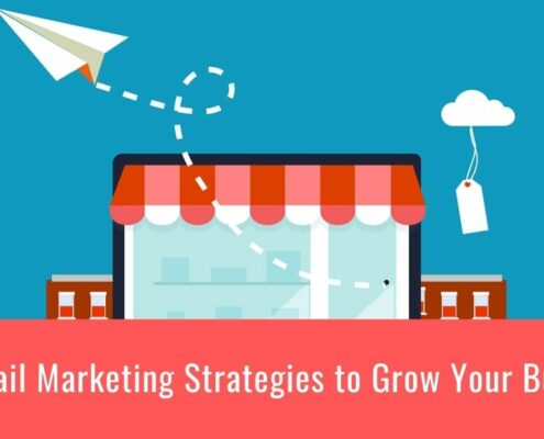 11 Retail Marketing Strategies to Grow Your Business
