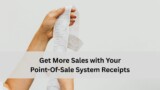 Close up of a person holding a long printed receipt with text about increasing sales using point of sale system receipts.