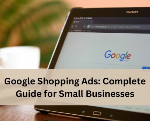 A tablet showing the Google search homepage on a table with a coffee cup in the background, with text overlay reading “Google Shopping Ads: Complete Guide for Small Businesses”