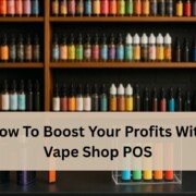 Vape shop counter with colorful vape liquids and devices on display, with a text banner that reads “How To Boost Your Profits With Vape Shop POS.”