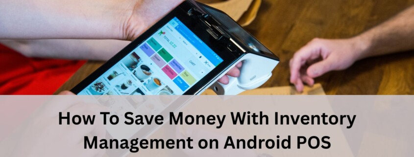 A person holding an Android handheld POS device showing a menu screen while others sit at a wooden table, illustrating inventory management on a mobile point of sale system.