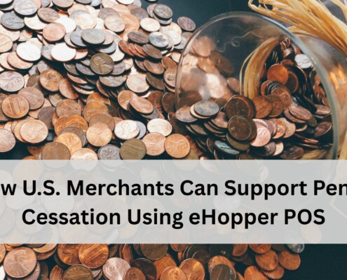 U.S. pennies spilled from a glass jar illustrating penny cessation and cash rounding for merchants using eHopper POS