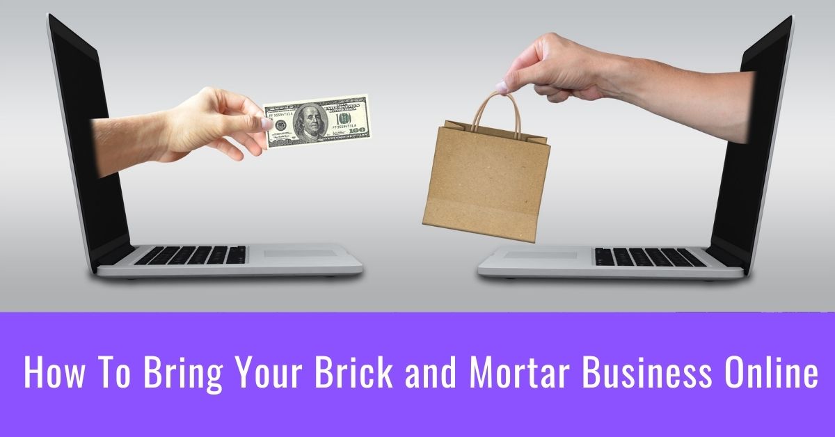How to Bring Your Brick and Mortar Business Online