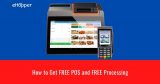 How to Get FREE POS and FREE Processing
