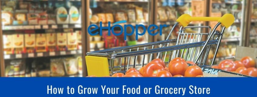 How to Grow Your Grocery or Food Store using eHopper POS
