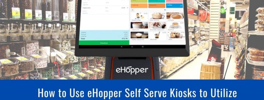 How to Use eHopper Self Serve Kiosks to Utilize Contactless Payments to Increase Safety