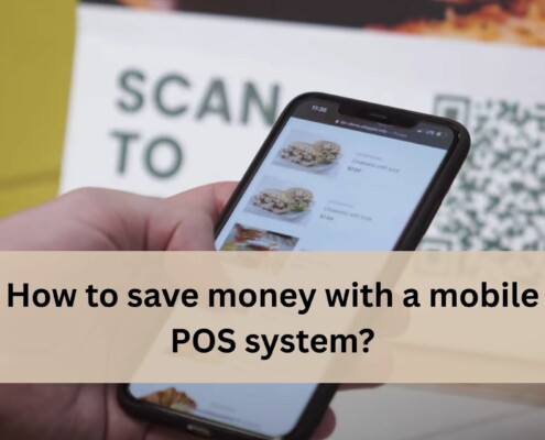Hand holding a smartphone showing a mobile POS menu with food items, with a QR code sign in the background and the text “How to save money with a mobile POS system?”