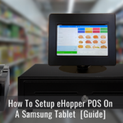 How to setup eHopper POS On A Samsung Tablet