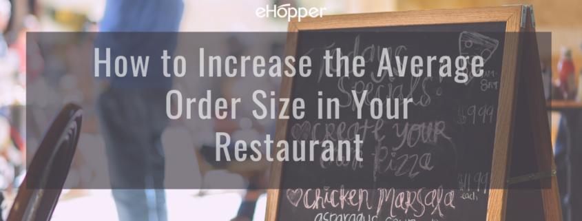 How to Increase the Average Order Size in Your Restaurant: Increasing Sales and Revenue