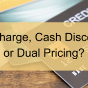 Credit Card Surcharge vs Cash Discount vs Dual pricing