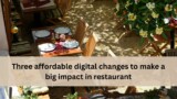 Outdoor restaurant tables set with plates and condiments, viewed from above, with a text banner that reads “Three affordable digital changes to make a big impact in restaurant.”