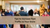 People walking through a busy indoor shopping area, viewed from behind, with an overlay text that reads “Tips to Increase Foot Traffic to Your Store”