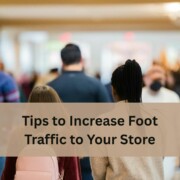 People walking through a busy indoor shopping area, viewed from behind, with an overlay text that reads “Tips to Increase Foot Traffic to Your Store”