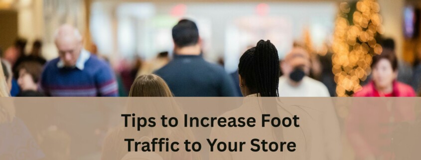People walking through a busy indoor shopping area, viewed from behind, with an overlay text that reads “Tips to Increase Foot Traffic to Your Store”