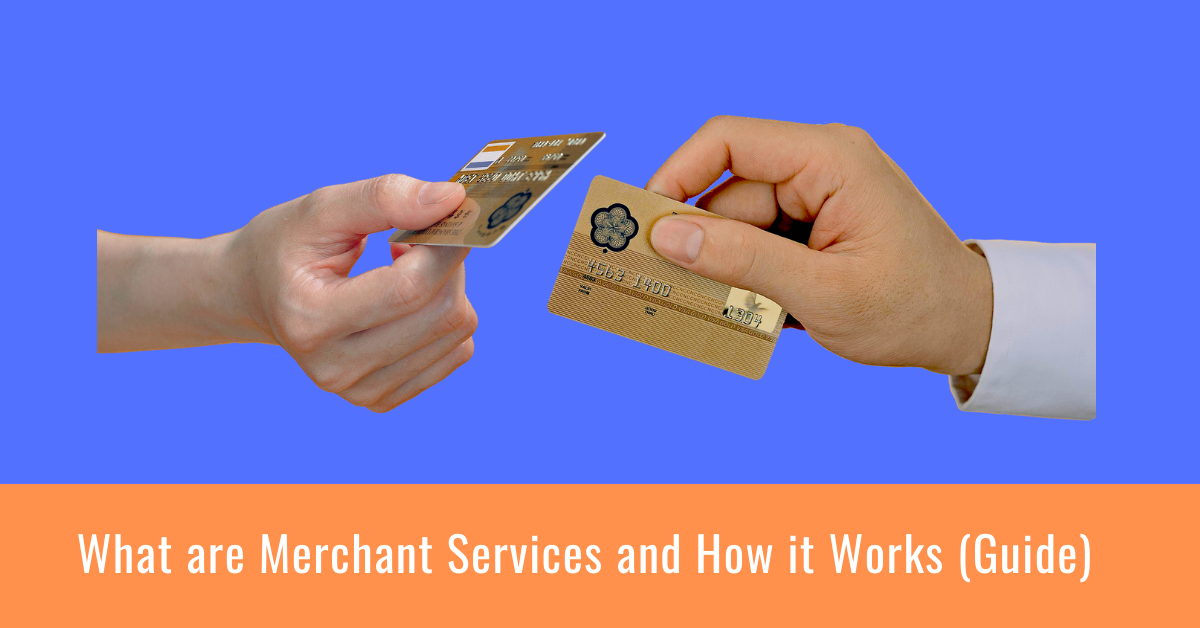 What-are-merchant-services-and -how-it-works-guide