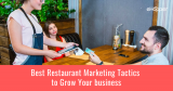 best restaurant-marketing tactics to grow your business
