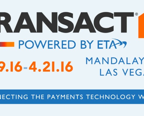 Graphic for TRANSACT 16 event showing the event name, dates April 19 to April 21, 2016, powered by ETA, held at Mandalay Bay in Las Vegas, with a tagline about connecting the payments technology world