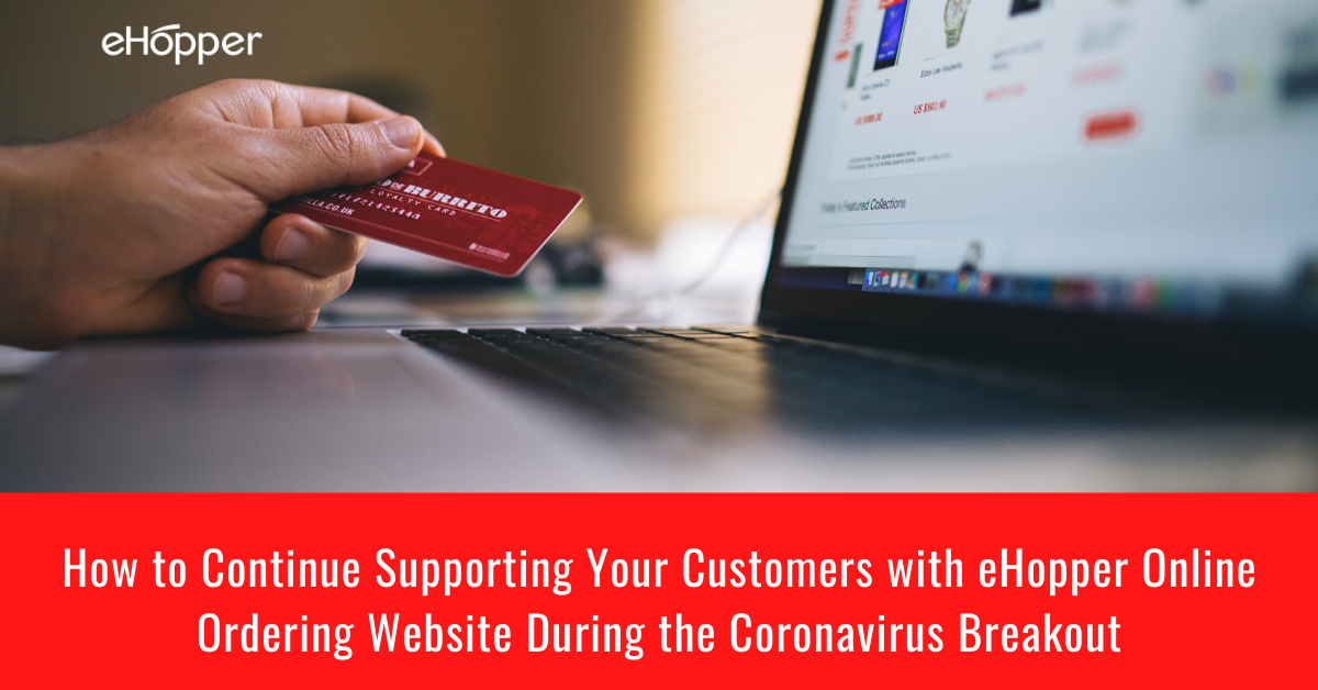 How to Continue Supporting Your Customers with eHopper Online Ordering Website During the Coronavirus Breakout