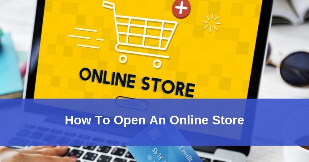 How to Open an Online Store