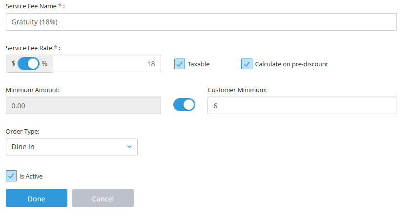 pos-service-fee-setup Service fee setup screen showing Gratuity 18 percent. The rate is set to 18 percent, marked as taxable and calculated before discounts. Customer minimum is enabled and set to 6. Order type is dine-in. The service fee is active, with Done and Cancel buttons at the bottom.