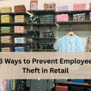 Clothing store display with folded shirts and hanging garments, with a text banner that reads “6 Ways to Prevent Employee Theft in Retail.”